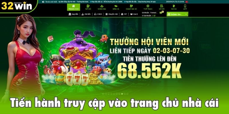 Tiến hành truy cập vào trang chủ nhà cái